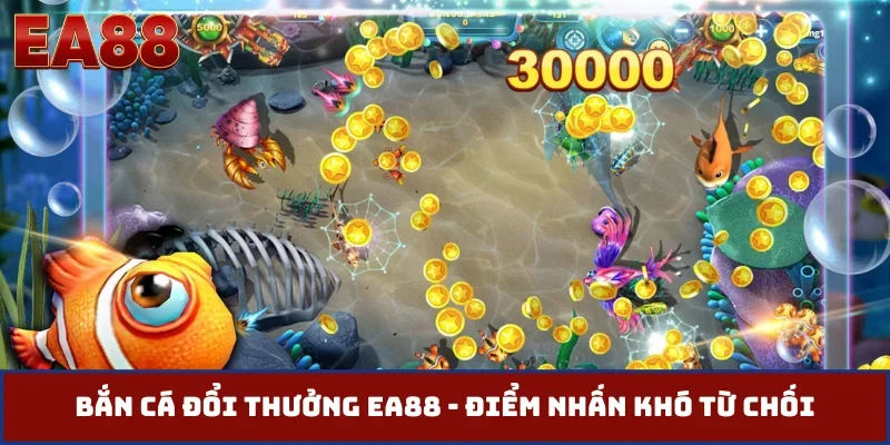 Bắn cá đổi thưởng EA88