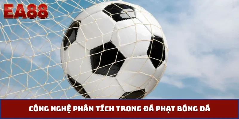 Công nghệ phân tích trong đá phạt bóng đá