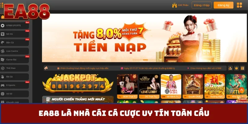 EA88 là nhà cái cá cược uy tín toàn cầu