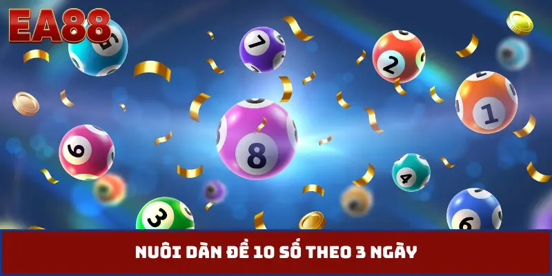 Nuôi dàn đề 10 số theo 3 ngày