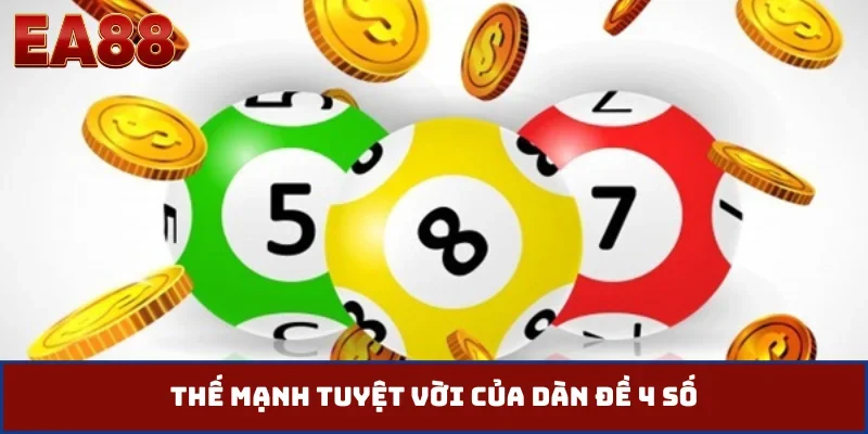 Thế mạnh tuyệt vời của dàn đề 4 số