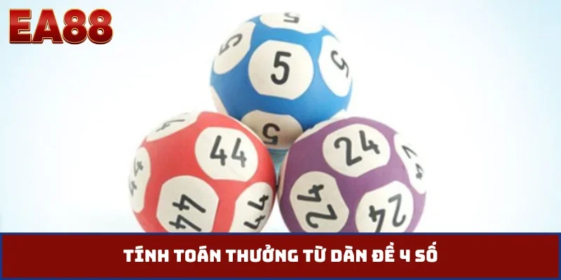 Tính toán thưởng từ dàn đề 4 số