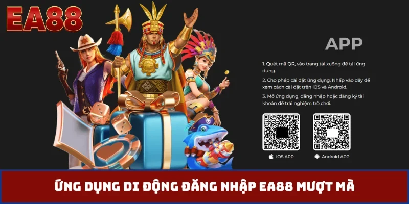 Ứng dụng di động đăng nhập EA88 mượt mà